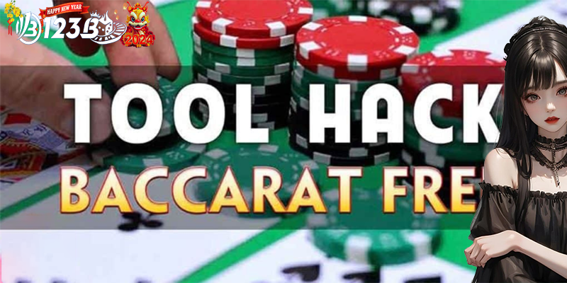 Hack Baccarat | Các loại tool được nhiều người sử dụng 2024