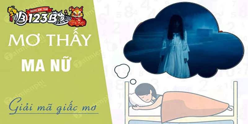 123B nằm mơ thấy ma nữ - Những điều bí mật đang được tiết lộ